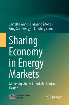 Sharing Economy in Energy Markets (eBook, PDF) - Wang, Jianxiao; Zhong, Haiwang; Xia, Qing; Li, Gengyin; Zhou, Ming