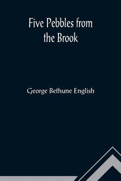 Five Pebbles from the Brook - Bethune English, George