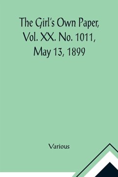 The Girl's Own Paper, Vol. XX. No. 1011, May 13, 1899 Cover The Girl's Own Paper, Vol. XX. No. 1011, May 13, 1899