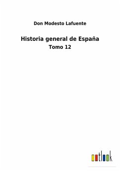 Historia general de España - Lafuente, Don Modesto