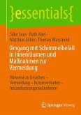 Umgang mit Schimmelbefall in Innenräumen und Maßnahmen zur Vermeidung (eBook, PDF)