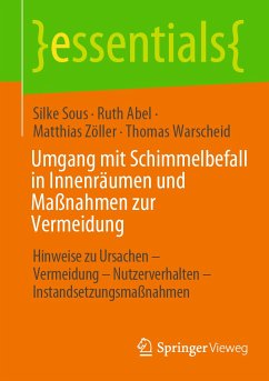 Umgang mit Schimmelbefall in Innenräumen und Maßnahmen zur Vermeidung (eBook, PDF) - Sous, Silke; Abel, Ruth; Zöller, Matthias; Warscheid, Thomas