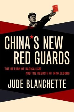 China's New Red Guards - Blanchette, Jude (Freeman Chair in China Studies, Freeman Chair in C