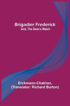 Brigadier Frederick; and, The Dean's Watch - Erckmann-Chatrian