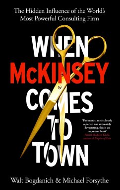 When McKinsey Comes to Town (eBook, ePUB) - Bogdanich, Walt; Forsythe, Michael