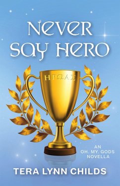 Cover Never Say Hero (Oh. My. Gods., #4) (eBook, ePUB)