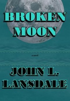 Broken Moon (eBook, ePUB) - Lansdale, John