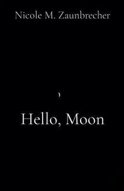 Hello, Moon (eBook, ePUB) - Zaunbrecher, Nicole
