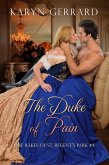 The Duke of Pain (The Rakes of St. Regent's Park, #4) (eBook, ePUB)