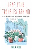 Leaf Your Troubles Behind (eBook, ePUB) Leaf Your Troubles Behind (eBook, ePUB)