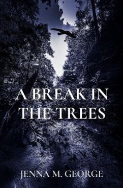A BREAK IN THE TREES (eBook, ePUB) - George, Jenna