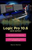 Logic Pro 10.6 (and earlier) - From Idea to Final Mastering ( compatible with Logic Pro 10.7 ) (eBook, ePUB)