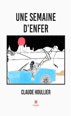 Une semaine d’enfer (eBook, ePUB) - Houllie, Claude