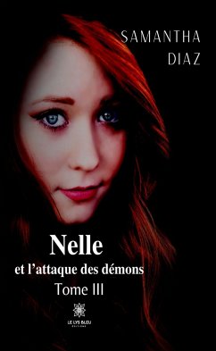 Nelle et l’attaque des démons - Tome 3 (eBook, ePUB) - Diaz, Samantha