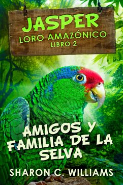 Amigos y Familia de la Selva (eBook, ePUB) - C. Williams, Sharon