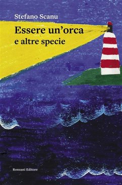 Essere un'orca e altre specie (eBook, ePUB) - Scanu, Stefano