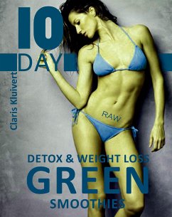 10 Day Detox And Weight Loss Green Smoothies (eBook, ePUB) - Kluivert, Claris