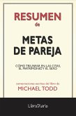 Metas De Pareja: Cómo Triunfar En Las Citas, El Matrimonio Y El Sexo de Michael Todd: Conversaciones Escritas (eBook, ePUB)