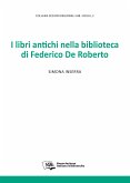 I libri antichi nella biblioteca di Federico De Roberto (eBook, PDF)