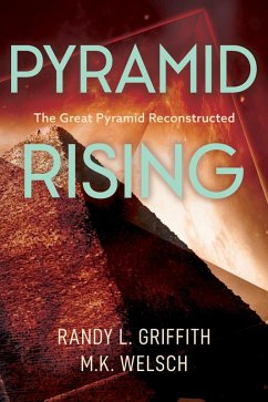 Cover Pyramid Rising: The Great Pyramid Reconstructed (eBook, ePUB)