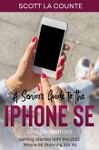 A Seniors Guide to the iPhone SE (3rd Generation): Getting Started with the the 2022 iPhone SE (Running iOS 15) (eBook, ePUB)