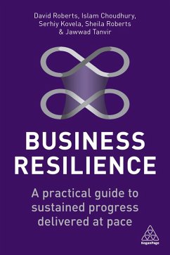 Business Resilience (eBook, ePUB) - Roberts, David; Choudhury, Islam; Kovela, Serhiy; Roberts, Sheila; Tanvir, Jawwad