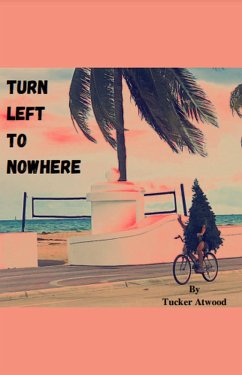 Turn Left to Nowhere (eBook, ePUB) - Atwood, Tucker