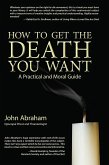 How to Get the Death You Want (eBook, ePUB)