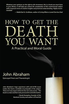 How to Get the Death You Want (eBook, ePUB) - Abraham, John