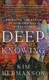 Deep Knowing: Entering the Realm of Non-Ordinary Intelligence (eBook, ePUB)