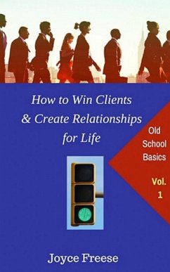 How to Win Clients & Create Relationships for Life: Volume 1 (Non-Fiction Books, #1) (eBook, ePUB) - Freese, Joyce