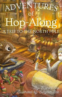 Adventures of Hop-Along: A Trip to the North Pole (eBook, ePUB) - Seo, Monica