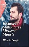 Reclusive Millionaire's Mistletoe Miracle (eBook, ePUB)