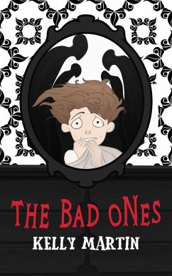 The Bad Ones (The Red Mirror Series) (eBook, ePUB) - Martin, Kelly