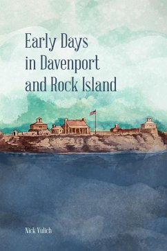Early Days in Davenport and Rock Island (eBook, ePUB) - Vulich, Nick