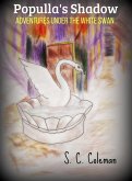 Populla's Shadow: Adventures under the White Swan (eBook, ePUB)