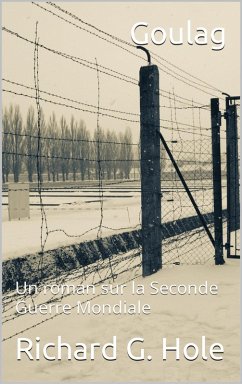 Goulag (La Seconde Guerre Mondiale, #7) (eBook, ePUB) - Hole, Richard G.