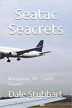 Cover Seatac Seacrets: Navigating the Seattle Airport (eBook, ePUB)
