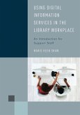 Using Digital Information Services in the Library Workplace (eBook, ePUB)