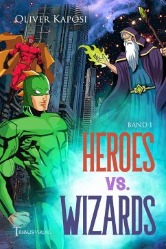 Heroes vs. Wizards (eBook, ePUB) - Kaposi, Oliver