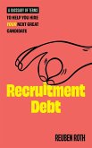 Recruitment Debt