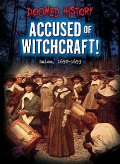 Accused of Witchcraft!: Salem, 1692-1693 - Cooke, Tim