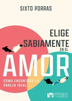 Elige Sabiamente En El Amor - Porras, Sixto