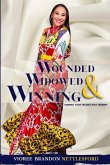 Wounded, Widowed & Winning: Turning Your Trauma into Triumph