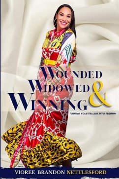 Wounded, Widowed & Winning: Turning Your Trauma into Triumph - Brandon-Nettlesford, Vioree