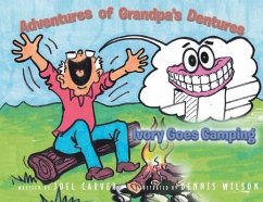 The Adventures Of Grandpa's Dentures - Carver, Joel