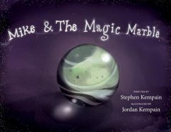 Mike & The Magic Marble - Kempain, Stephen