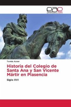 Historia del Colegio de Santa Ana y San Vicente Mártir en Plasencia