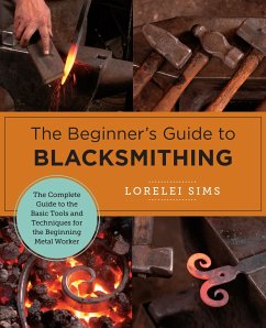 The Beginner's Guide to Blacksmithing - Sims, Lorelei