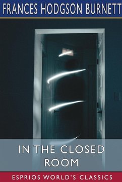 In the Closed Room (Esprios Classics) - Burnett, Frances Hodgson